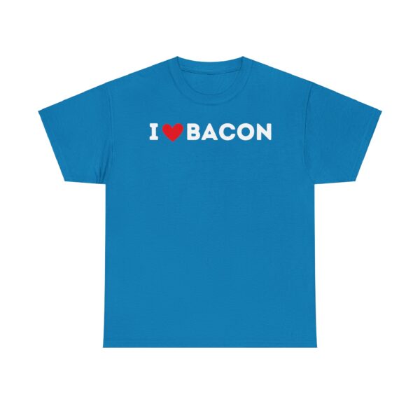 I Love Bacon T-Shirt - Image 41