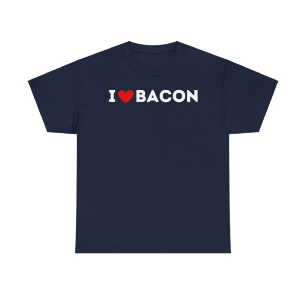 I Love Bacon T-Shirt - Image 33