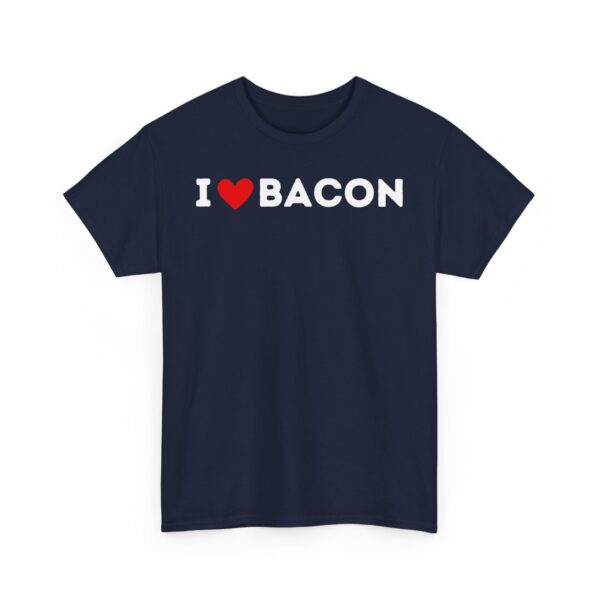 I Love Bacon T-Shirt - Image 35