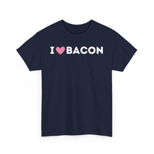 I Love Bacon T-Shirt - Image 31