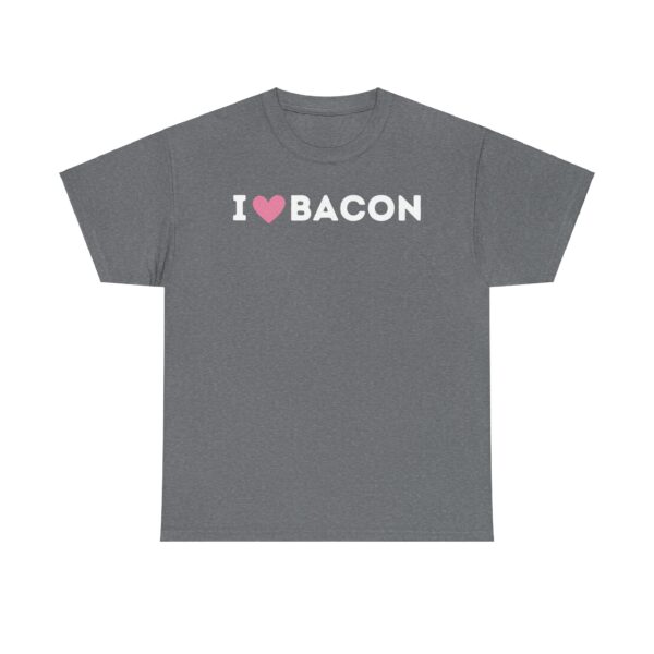 I Love Bacon T-Shirt - Image 9