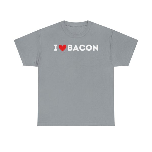 I Love Bacon T-Shirt - Image 61