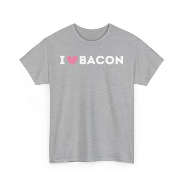 I Love Bacon T-Shirt - Image 35