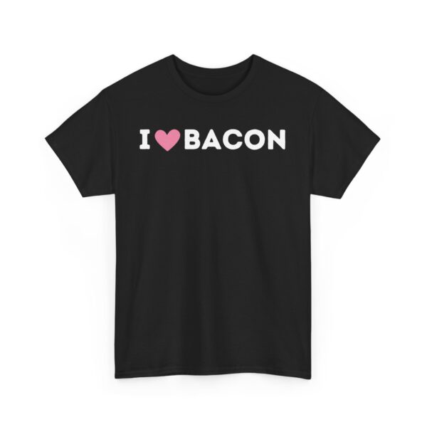 I Love Bacon T-Shirt - Image 3