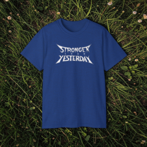 Stronger than yesterday unisex tee