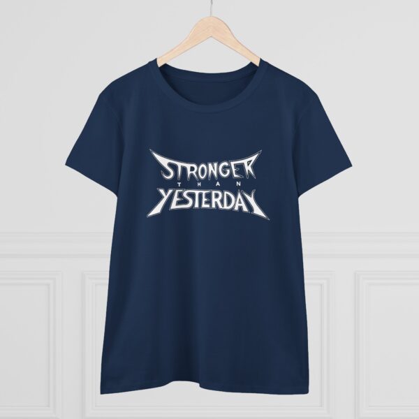 Stronger Than Yesterday Women’s T-Shirt – Midweight 100% Cotton Tee - Image 8