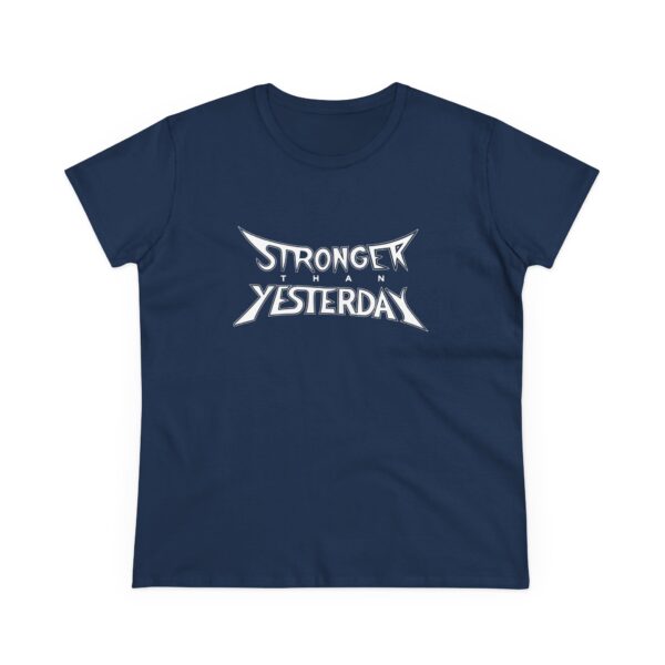 Stronger Than Yesterday Women’s T-Shirt – Midweight 100% Cotton Tee - Image 7