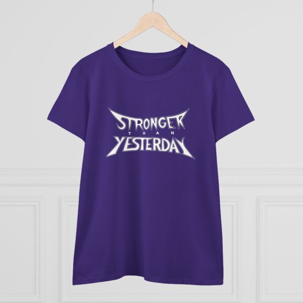 Stronger Than Yesterday Women’s T-Shirt – Midweight 100% Cotton Tee - Image 10