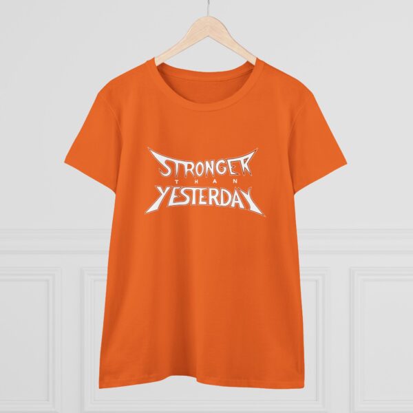Stronger Than Yesterday Women’s T-Shirt – Midweight 100% Cotton Tee - Image 4