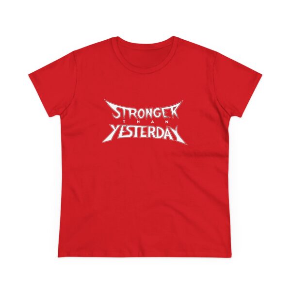 Stronger Than Yesterday Women’s T-Shirt – Midweight 100% Cotton Tee - Image 15