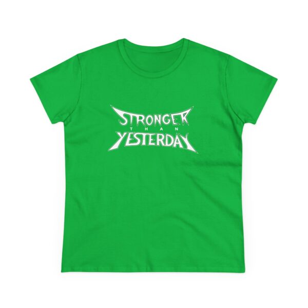 Stronger Than Yesterday Women’s T-Shirt – Midweight 100% Cotton Tee - Image 5