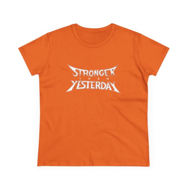 Stronger Than Yesterday Women’s T-Shirt – Midweight 100% Cotton Tee - Image 3