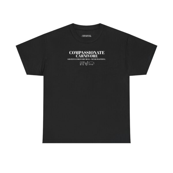 Compassionate Carnivore 100% Cotton Tee – Grateful for Every Meal, Never Wasteful
