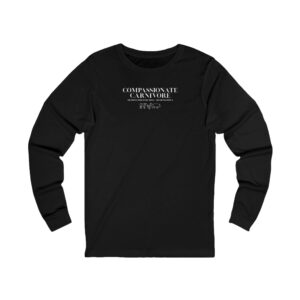 Compassionate Carnivore Classic Unisex Long Sleeve Tee – 100% Cotton