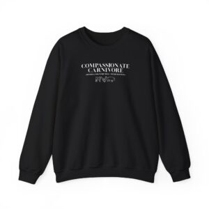 Compassionate Carnivore Crewneck – Grateful For Every Meal, Never Wasteful